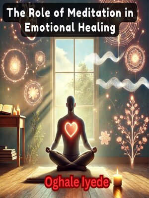 cover image of The Role of Meditation in Emotional Healing